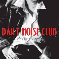 Daily Noise Club : Dirty Dress